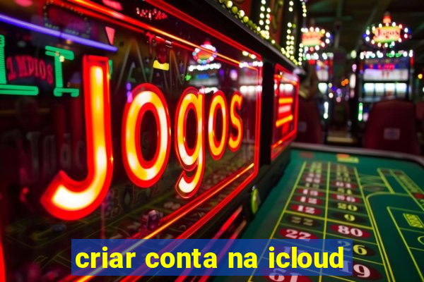 criar conta na icloud